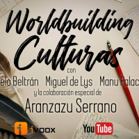 2x17 30TPH Worldbuilding: culturas (con Aranzazu Serrano)