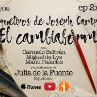 2x02 A30TPH Los arquetipos de Joseph Campbell - 05 - El cambiaforma (con Julia de la Fuente)