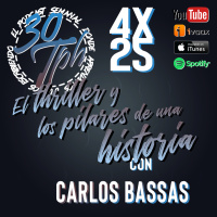 4x25 30TPH El thriller y los tres pilares de la historia (con Carlos Bassas del Rey)