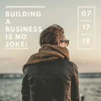 Building a Business is No Joke! 