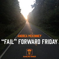 #385 - Fail Forward Friday: Andrea McKinney