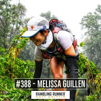 #388 - Melissa Guillen - From Hip Surgery to 3 Ultras in 3 Months