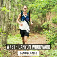 #481 - Canyon Woodward: Championship Trail  Ultra Runner and Force for Good