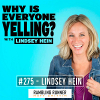 #275 - Lindsey Hein: Why is Everyone Yelling?