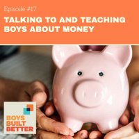 BBB 017: Talking To and Teaching Boys About Money