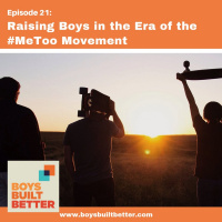 BBB 021: Raising Boys in an Era of #MeToo