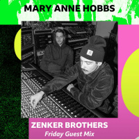 Zenker Brothers - Mary Anne Hobbs Guest Mix BBC 6