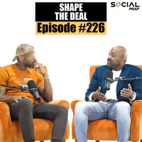 Shape The Deal - Episode #226 w/ Eddy Benoit