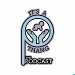 Its A Parent Thang Podcast