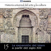 【AUDIOLIBRO】▶️ La expansión del islam a partir del siglo XIII (Historia universal del arte y la cultura 15)