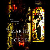 【 AUDIOLIBRO 】▶️ La Vida Milagrosa de San Martín de Porres 