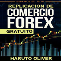 【 AUDIOLIBRO 】▶️ Replication de Comercio FOREX Gratuito - Haruto Oliver
