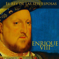 【AUDIOLIBRO】▶️ Enrique VIII - El rey de las seis esposas