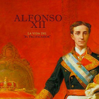 【AUDIOLIBRO】▶️ Alfonso XII - La vida del Pacificador