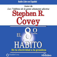 【 AUDIOLIBRO 】▶️ El Octavo Habito De la Efectividad a la Grandeza - Stephen R. Covey 