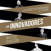【 AUDIOLIBRO 】▶️ Los innovadores - Walter Isaacson