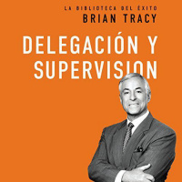 【 AUDIOLIBRO 】▶️ Delegación y supervisión - Brian Tracy