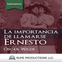 【 AUDIOLIBRO 】▶️ La Importancia de Llamarse Ernesto - Oscar Wilde