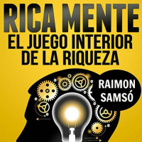 【 AUDIOLIBRO 】▶️ Rica Mente - El juego interior de la riqueza