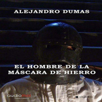 【 AUDIOLIBRO 】▶️ El hombre de la máscara de hierro - Alejandro Dumas