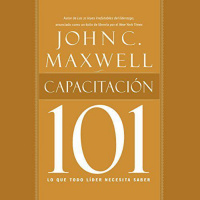 【 AUDIOLIBRO 】▶️ Capacitación 101 - John C. Maxwell