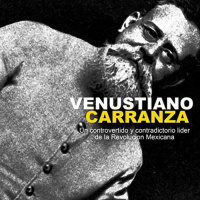 【 AUDIOLIBRO 】▶️ Venustiano Carranza - Biografía