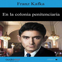 【 AUDIOLIBRO 】▶️ En la colonia penitenciaria - Fran Kafka