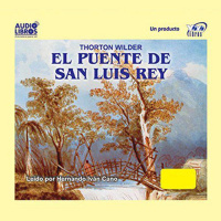 【 AUDIOLIBRO 】▶️ El Puente de San Luis Rey - Thorton Wilder