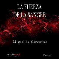 【 AUDIOLIBRO 】▶️ La fuerza de la sangre - Miguel de Cervantes