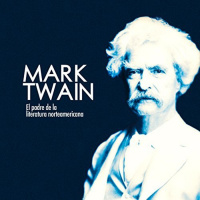 【AUDIOLIBRO】▶️ Mark Twain - El padre de la literatura norteamericana