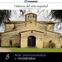 【AUDIOLIBRO】▶️ Arte prerrománico y mozárabe (Historia del arte español 8)