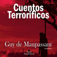【 AUDIOLIBRO 】▶️ Cuentos Terrorificos - Guy de Maupassant