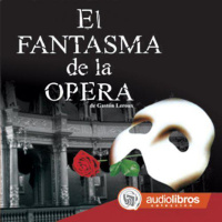 【 AUDIOLIBRO 】▶️ El Fantasma de la Ópera - Gaston Leroux