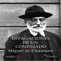 【 AUDIOLIBRO 】▶️ Divagaciones de un confinado - Miguel de Unamuno