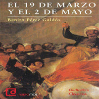 【 AUDIOLIBRO 】▶️ Episodios nacionales - El 19 de marzo y el 2 de Mayo (Benito Pérez Galdós)