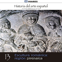 【AUDIOLIBRO】▶️ Escultura románica - Región pirenaica (Historia del arte español 13)