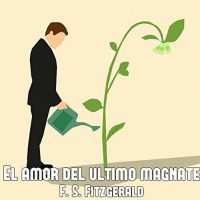 【 AUDIOLIBRO 】▶️ El amor del último magnate - F.S. Fitzgerald