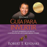 【 AUDIOLIBRO 】▶️ Guía para invertir - Robert T. Kiyosaki 