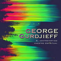 【AUDIOLIBRO】▶️ George Gurdjieff - El controvertido maestro espiritual