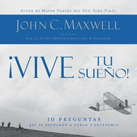【 AUDIOLIBRO 】▶️ ¡Vive tu sueño! - John C. Maxwell