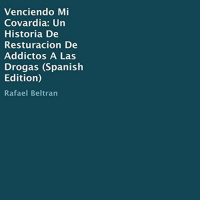 【AUDIOLIBRO】▶️ Venciendo Mi Covardia - Rafael Beltran