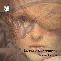 【 AUDIOLIBRO 】▶️ La Muerta Enamorada - Teophile Grutier