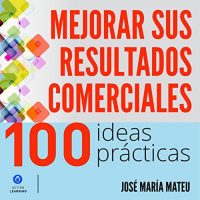 【AUDIOLIBRO】▶️ 100 ideas practicas para mejorar sus resultados comerciales