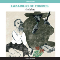 【 AUDIOLIBRO 】▶️ La vida de Lazarillo de Tormes y de sus fortunas y adversidades 