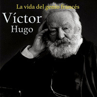 【AUDIOLIBRO】▶️ Víctor Hugo - La vida del genio francés