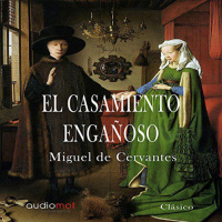 【 AUDIOLIBRO 】▶️ El casamiento engañoso - Miguel de Cervantes