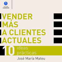 【 AUDIOLIBRO 】▶️ Vender Más a Clientes Actuales - José María Mateu