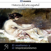 【AUDIOLIBRO】▶️ El realismo y el impresionismo (Historia del arte español 51)