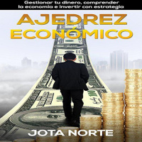 【 AUDIOLIBRO 】▶️ Ajedrez Económico - Jota Norte