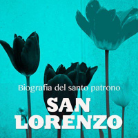【 AUDIOLIBRO 】▶️ San Lorenzo - Biografía del Santo patrono